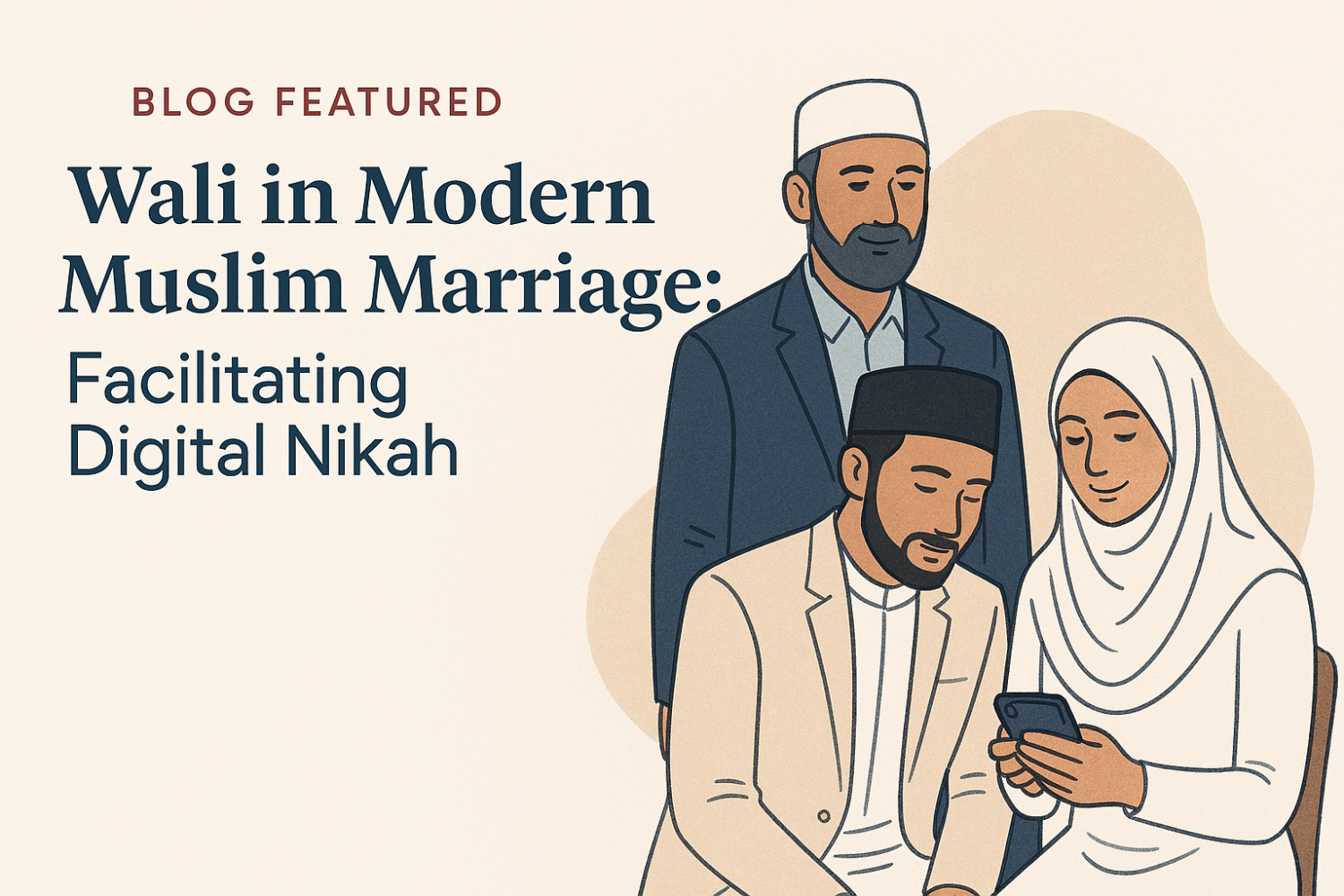 Wali in Modern Muslim Marriage: Facilitating Digital Nikah