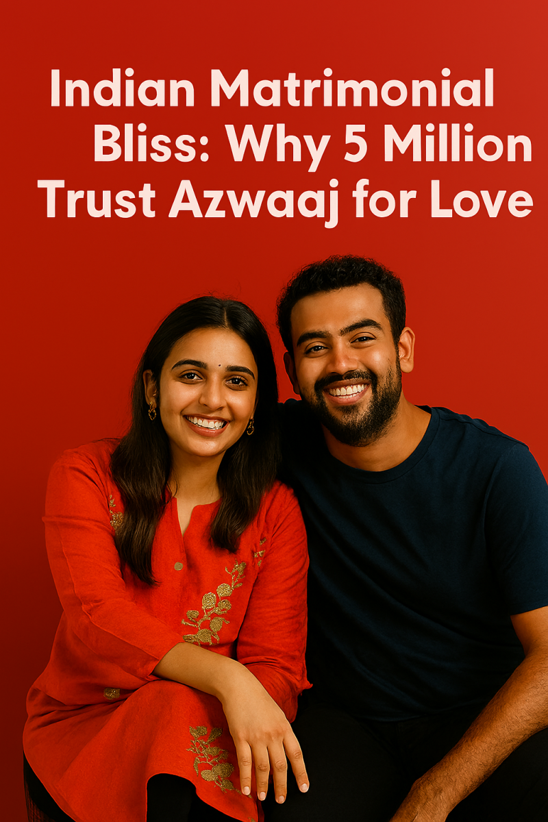 Indian Matrimonial Bliss: Why 5 Million Trust Azwaaj for Love